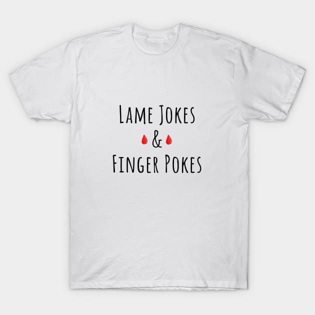 Lame Jokes & Finger Pokes T-Shirt by CatGirl101